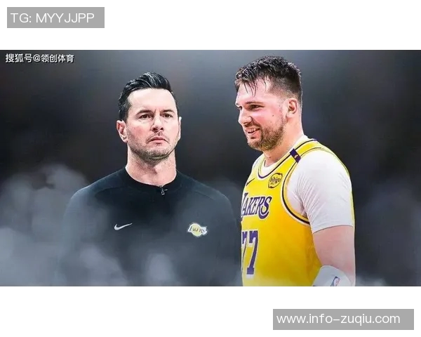 小里与东契奇的默契搭档雷迪克谈勒布朗缺阵的影响与应对策略